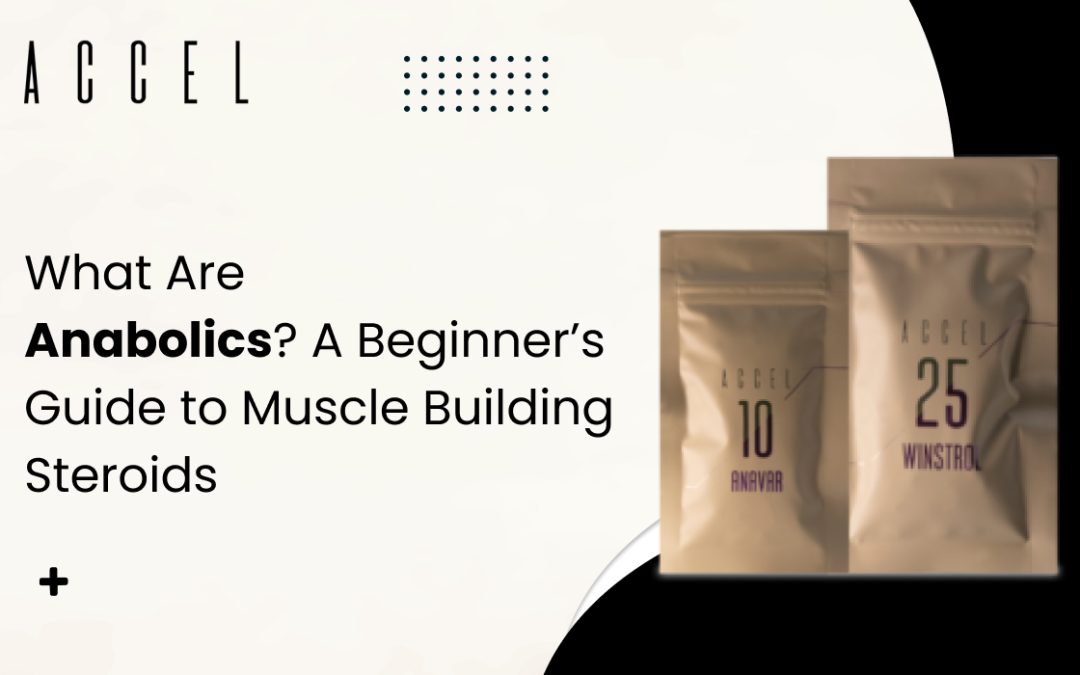 WHAT ARE ANABOLICS? UNDERSTANDING ANABOLICS AND THEIR IMPACT