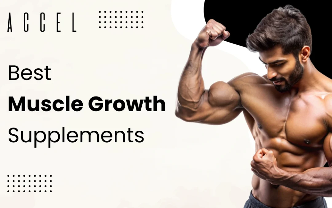 UNLOCKING THE SECRET OF THE BEST SUPPLEMENTS FOR MUSCLE GROWTH