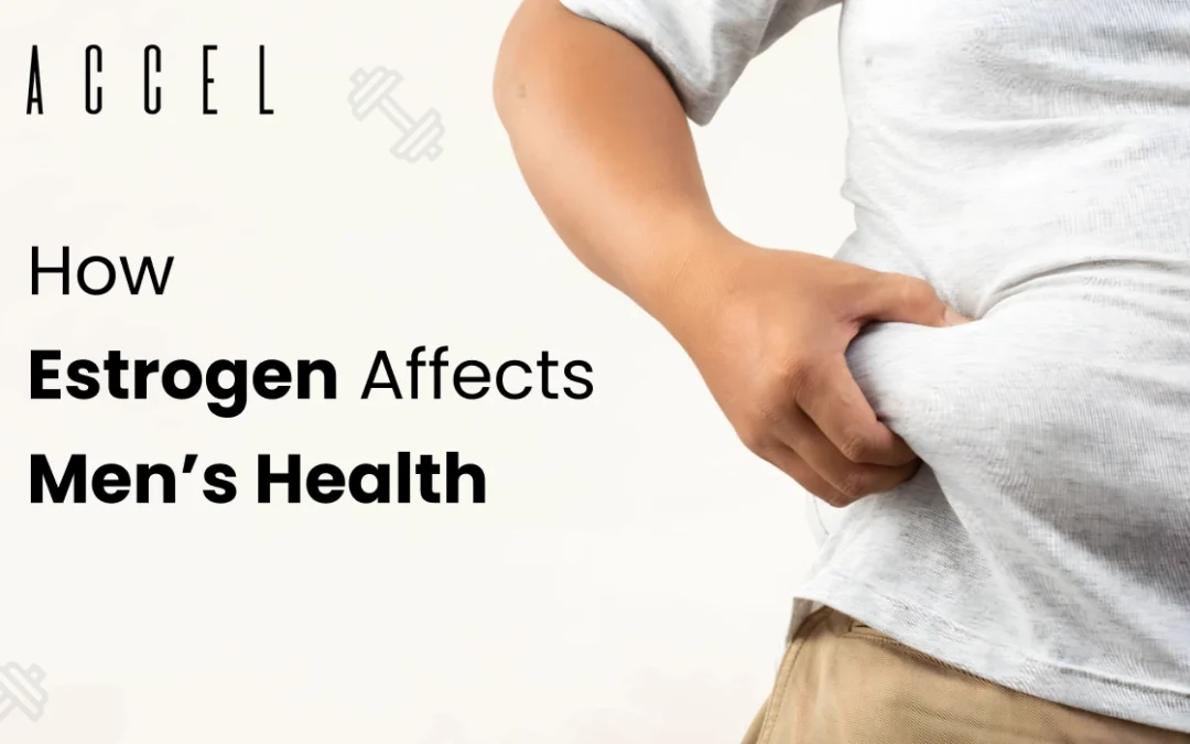 Effects of Estrogen on Men: How Hormonal Imbalance Impacts Male Health