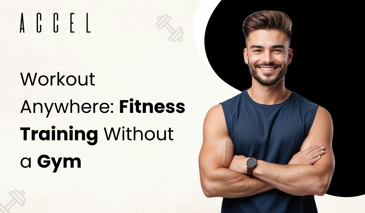Fitness Training Without a Gym Fitness Training Without a Gym