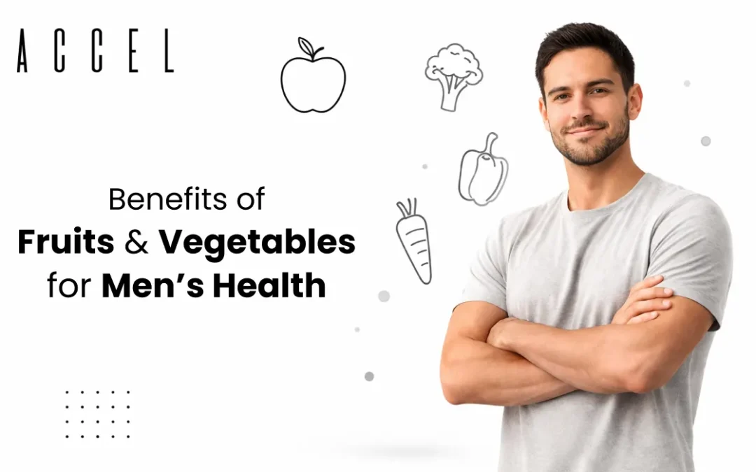 Benefits of Fruits and Vegetables for Men’s Health